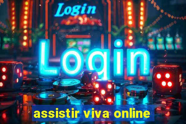 assistir viva online